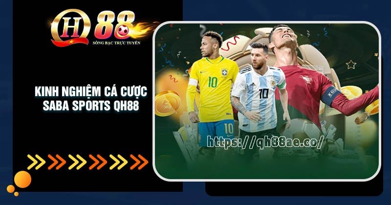 Kinh nghiệm cá cược Saba Sport QH88 bất bại